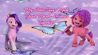 My Little Pony: Make Your Mark - (Hooves Together Song)