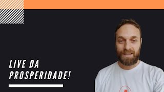 Live da Prosperidade!