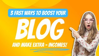 3 best to boost byour blogs