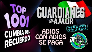 LOS GUARDIANES DEL AMOR - ADIOS CON ADIOS SE PAGA