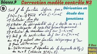 Dérivation et étude des fonctions. séance 9. 2Bac sciences. correction modèle contrôle N3