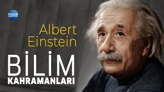 Albert Einstein - Bilim Kahramanları | Popular Science Türkiye