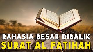 RAHASIA BESAR DIBALIK SURAT AL FATIHAH YANG SERING KITA BACA SAAT SHOLAT