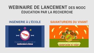 Lancement MOOC Éducation par la recherche : Savanturiers du Vivant II et Ingénierie à l'École III