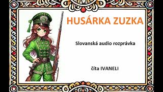 HUSÁRKA ZUZKA - Slovanská audio rozprávka, pohádka