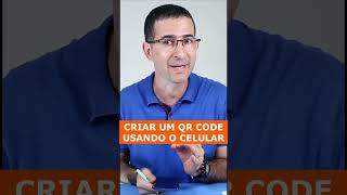 COMO CRIAR QR CODE USANDO O CELULAR #shorts