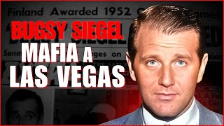 BUGSY SIEGEL : Mafia a LAS VEGAS - Mafia e Proibizionismo #20