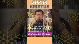 Fokus Kristus #kotbah #gbi #rubinadiabraham #gsjs #katolik #kristen #gms #gab #gksi #timotiuswidodo