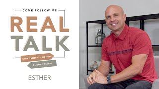 Real Talk - Come, Follow Me - EP 31 Esther