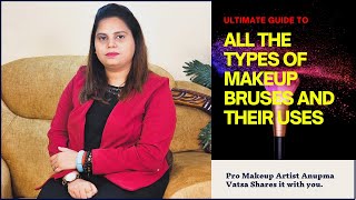 Ultimate Guide to All the Types of Makeup Brushes and their use | Anupma Vatsa Beauty Island Academy