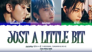 ENHYPEN HEESEUNG, JUNGWON & NI-KI -  'JUST A LITTLE BIT ' Lyrics (Color Coded Lyrics)_[Han/Rom/Eng]