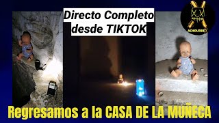 Regresamos en directo en TIKTOK a la CASA DE LA MUÑECA PARANORMAL