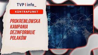 Prokremlowska kampania dezinformuje Polaków | KONTRAPUNKT