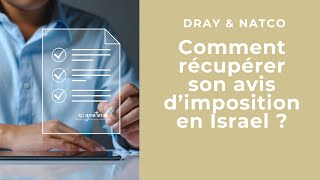 🔍 Comment récupérer votre avis d'imposition en Israël : Guide complet !