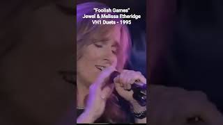 Foolish Games (2) - Jewel (1995-Live) #jewelkilcher #melissaetheridge #jewelpoy