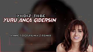 Yıldız Tilbe - Yürü Anca Gidersin (Ahmet Döşyılmaz Remix)