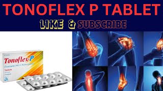 USE OF TONOFLEX P TABLET ! TONOFLEX P TABLET ! BEST PAIN KILLER ! TRAMADOL +PARACETAMOL ! DOSAGE