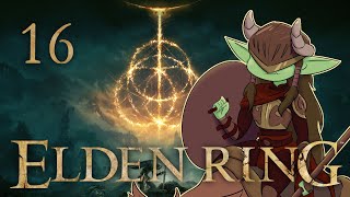 Elden Ring: Just vibin, y'know like tarnished do (Part 16)