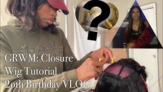 GRWM: BIRTHDAY EDITION | CLOSURE WIG CONSTRUCTION | ENGINE ROOM | BIRTHDAY SURPRISE