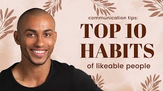 Top 10 Habits of Likeable People: Secrets of Successful Communication