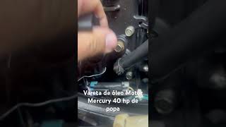 Vareta de óleo Mercury 40 hp de popa