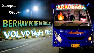 Berhampore to Siliguri | Berhampore to Siliguri by Aradhana Bus Service | Aradhana AC Volvo Bus 🔥