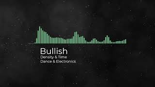 Bullish | Density & Time