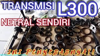 PENYEBAB TRANSMISI L300 NETRAL SENDIRI dan tutorial lengkap perakitan transmisi l300