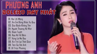 Album Tuyển Chọn | Hai Lối Mộng - Phương Anh | Trữ Tình Chọn Lọc Hay Nhất 2021