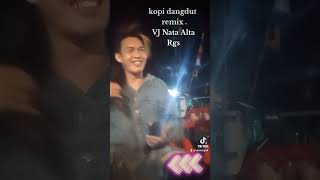 kopi dangdut remix ....vj Nata Rgs