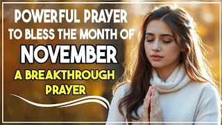 PRAY THIS Powerful NOVEMBER Blessing Prayer | Your Breakthrough | Soulful Morning Prayers