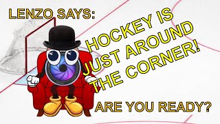 Lenzo Says:Hockey Is Just Around the Corner! Are You Ready?