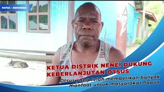 Ketua Distrik Nenei Papua Dukungg Keberlanjutan OTSUS