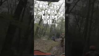 The Joy of dirt biking #11