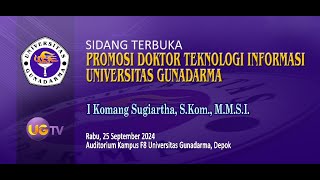 Sidang Doktor Promosi Doktor Teknologi Informasi Universitas Gunadarma - I Komang Sugiharta