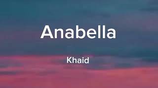 khaid - Anabella / clear (lyrics)