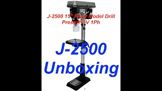 DRILL PRESS J 2500 UnboxingN Installing