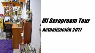 Mi Scraproom Tour (Actualizacion 2017)