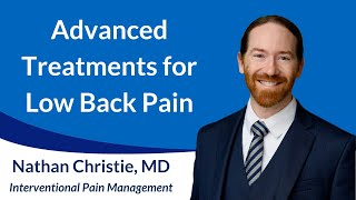 Advanced Treatments for Low Back Pain: Insights from Dr. Christie