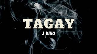 Tagay - J King (Lyrics)