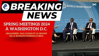 Spring Meetings 2024 organisées par le (FMI) et la Banque mondiale  à Washington D.C.