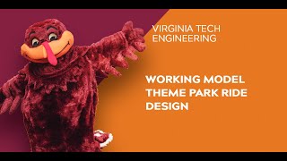 Virginia Tech Engineering Open House 2021: Working Model Theme Park Ride Design