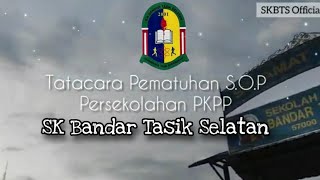 Tatacara Pematuhan SOP Persekolahan (PKPP) SKBTS