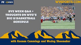 WVU Bye Week Q&A plus first thoughts on MBB's Big 12 Schedule