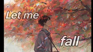 Nightcore-Let me fall (lyrics)