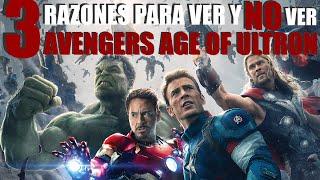 3 Razones Para Ver y NO Ver; Avengers Age Of Ultron