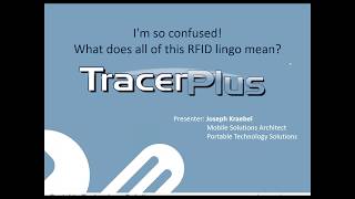 What does all of this RFID lingo mean?  Joe breaks it down for the non-RFID expert.