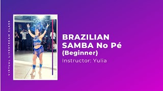 Samba No Pé - Open Level (Yulia) || Mar 31, 2020 Virtual Dance Classes