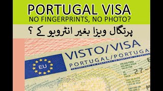 Portugal Visa without Interview | Without Fingerprints | Without Photo ?