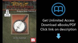 Download The Banjo Encyclopedia: Bluegrass Banjo from A to Z PDF